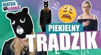 MATKA vs CÓRKA - PIEKIELNY TRĄDZIK