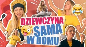 CO ROBI DZIEWCZYNA SAMA W DOMU!? 😂😂