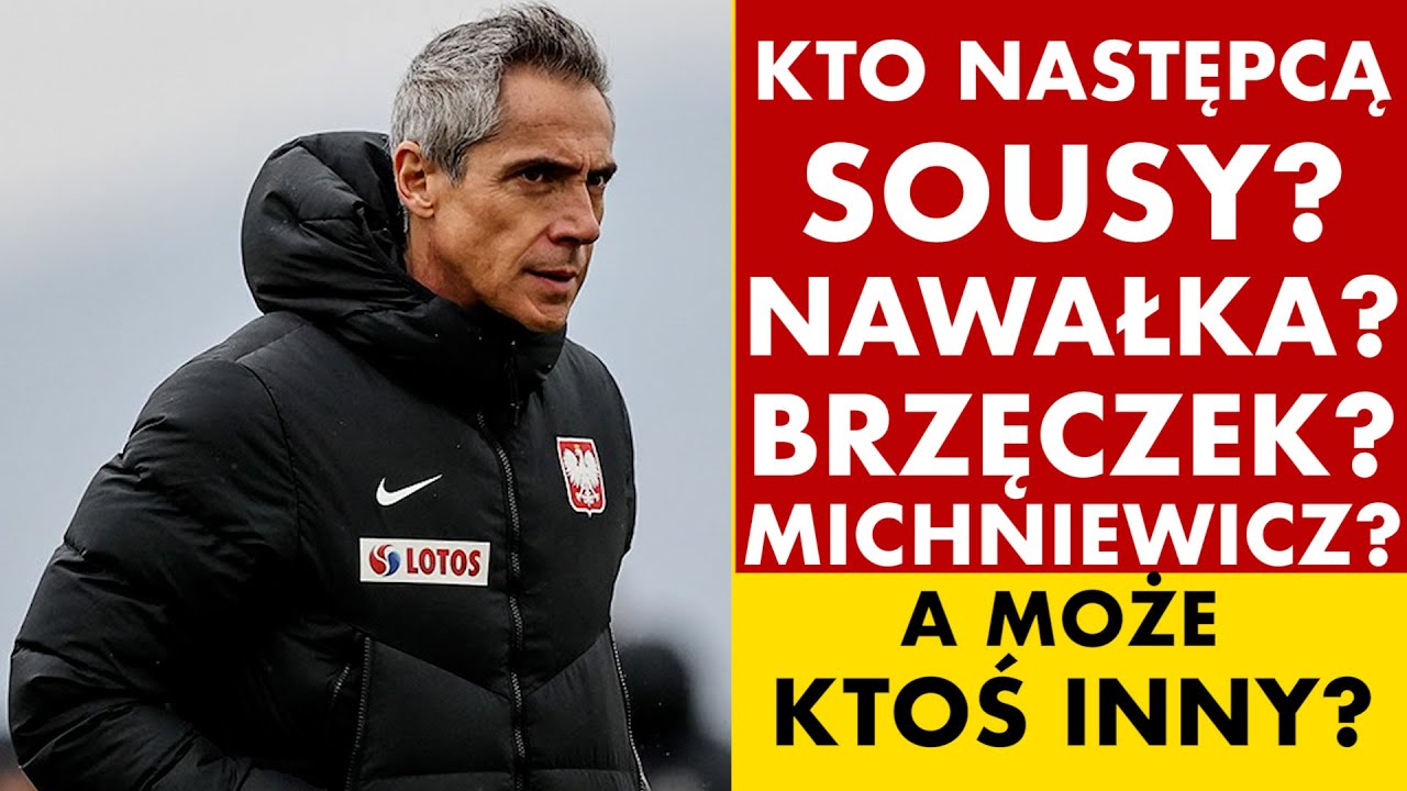 KTO NASTĘPCĄ SOUSY? NAWAŁKA? BRZĘCZEK? MICHNIEWICZ? A MOŻE KTOŚ INNY?