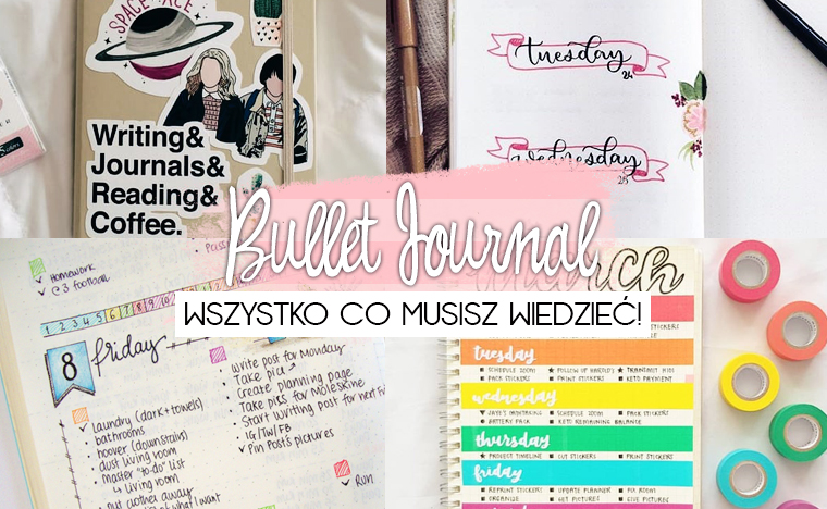BULLET JOURNAL - CZYM JEST? DO CZEGO SŁUŻY? JAK GO ZROBIĆ? PORADY I INSPIRACJE!
